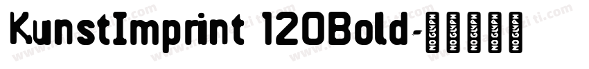 KunstImprint 120Bold字体转换